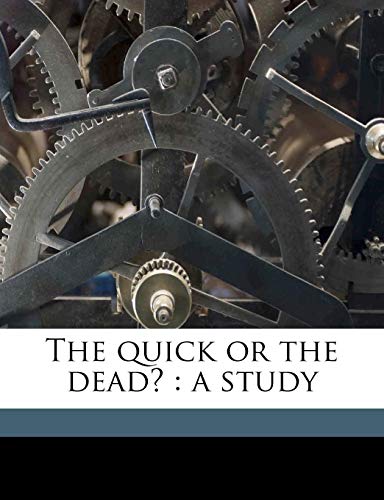 The quick or the dead?: a study (9781171596813) by Rives, AmÃ©lie; Hearst, William Randolph; Hurrell, J D