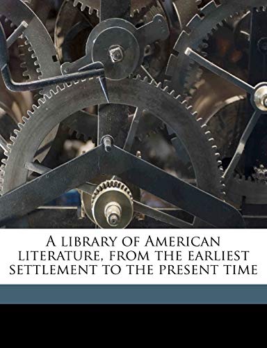 A library of American literature, from the earliest settlement to the present time Volume 8 (9781171603245) by Stedman, Edmund Clarence; Hutchinson, Ellen Mackay; Stedman, Arthur