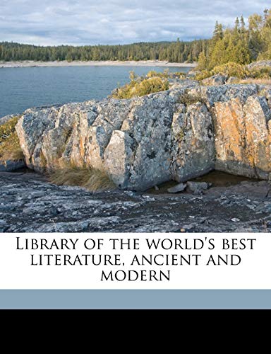 Library of the world's best literature, ancient and modern Volume 3 (9781171603429) by Warner, Charles Dudley; Mabie, Hamilton Wright; Runkle, Lucia Isabella Gilbert