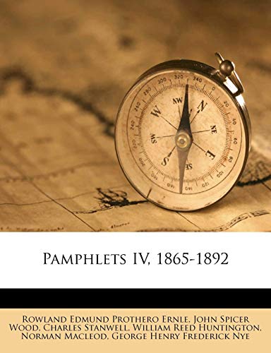 Pamphlets IV, 1865-189 (9781171611684) by Huntington, William Reed; Macleod, Norman; Ernle, Rowland Edmund Prothero