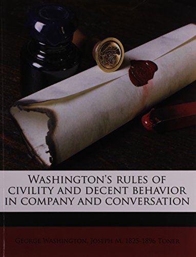 Washington's rules of civility and decent behavior in company and conversation (9781171622734) by Toner, Joseph M. 1825-1896