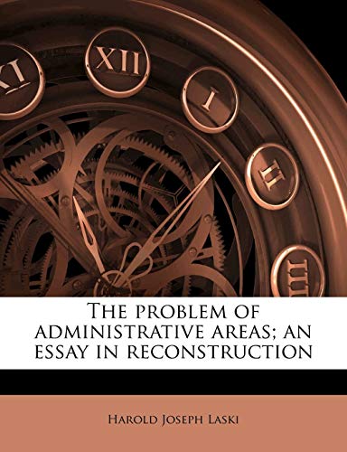 The problem of administrative areas; an essay in reconstruction (9781171650096) by Laski, Harold Joseph