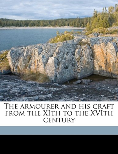 9781171664277: The armourer and his craft from the XIth to the XVIth century