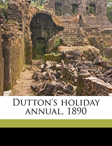 Dutton's holiday annual, 1890 (9781171681915) by Dutton, EP