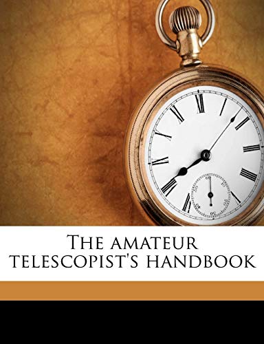9781171683230: The amateur telescopist's handbook