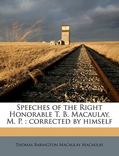 9781171699439: Speeches of the Right Honorable T. B. Macaulay, M. P.: corrected by himself