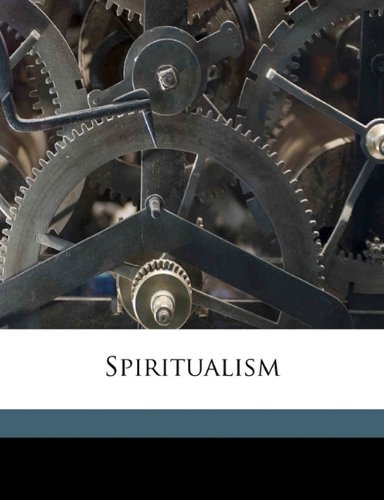 Spiritualism (9781171708070) by White, Andrew Dickson; Tallmadge, Nathaniel Pitcher; Edmonds, John W. 1799-1874