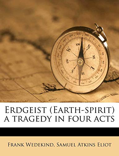 Erdgeist (Earth-spirit) a tragedy in four acts (9781171712725) by Wedekind, Frank