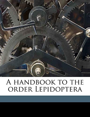 9781171714286: A handbook to the order Lepidoptera Volume 3
