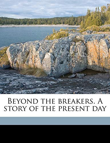 9781171735670: Beyond the Breakers. a Story of the Present Day