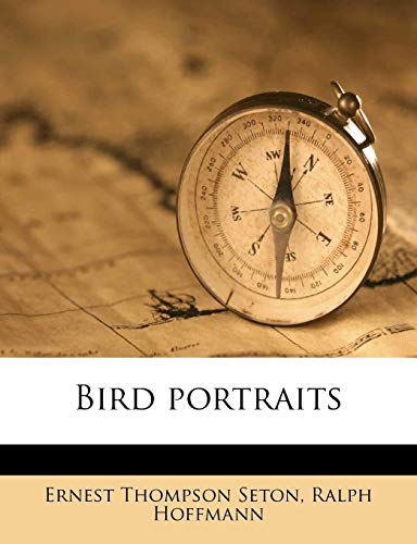 Bird portraits (9781171738534) by Seton, Ernest Thompson; Hoffmann, Ralph