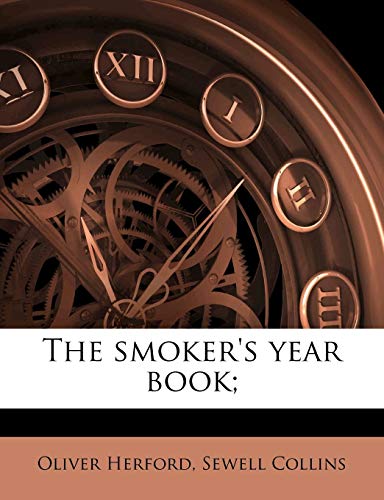 The smoker's year book; (9781171742524) by Herford, Oliver; Collins, Sewell