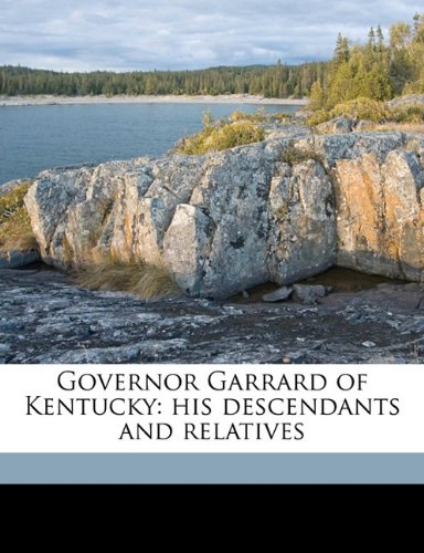 9781171754848: Governor Garrard of Kentucky: his descendants and relatives
