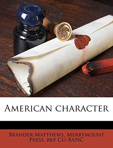 American character (9781171765400) by Matthews, Brander; CU-BANC, Merrymount Press. Bkp