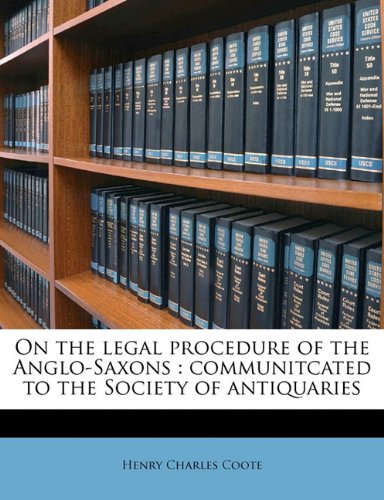 Beispielbild fr On the legal procedure of the Anglo-Saxons: communitcated to the Society of antiquaries zum Verkauf von WorldofBooks