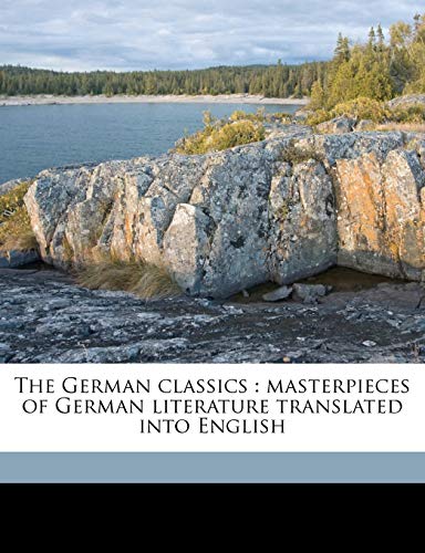 The German classics: masterpieces of German literature translated into English Volume 10 (9781171812364) by Francke, Kuno; Singer, Isidore