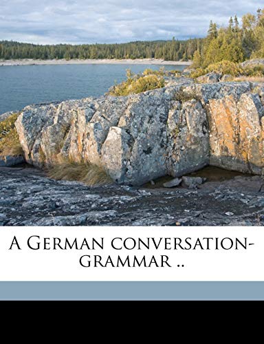 A German conversation-grammar .. (9781171815211) by Otto, Emil; Cook, William; Pylodet, L