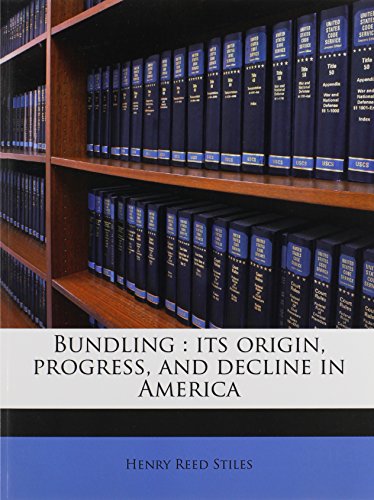 9781171821649: Bundling: its origin, progress, and decline in America