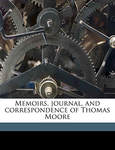 Memoirs, Journal, and Correspondence of Thomas Moore (9781171845805) by Russell, John Russell; Moore, Thomas
