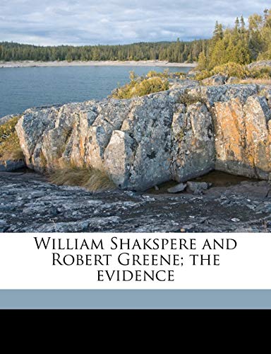 9781171852681: William Shakspere and Robert Greene; the evidence