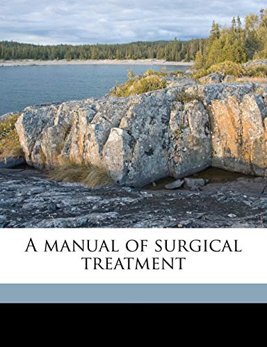 A manual of surgical treatment Volume 3 (9781171862871) by Cheyne, William Watson; Burghard, Frederic Francis; Silk, John Frederick William