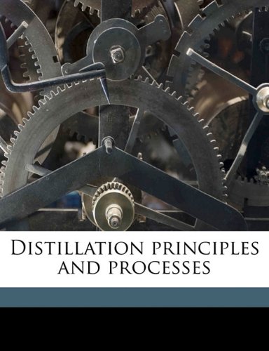 9781171895282: Distillation principles and processes