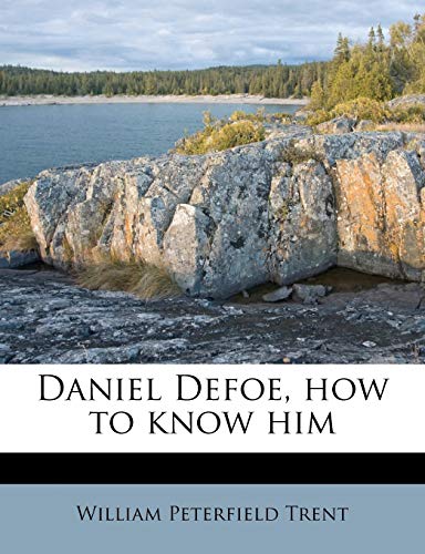 Daniel Defoe, how to know him (9781171901624) by Trent, William Peterfield