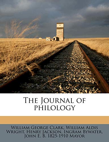 The Journal of philology Volume 14 (9781171903772) by Clark, William George; Wright, William Aldis; Jackson, Henry