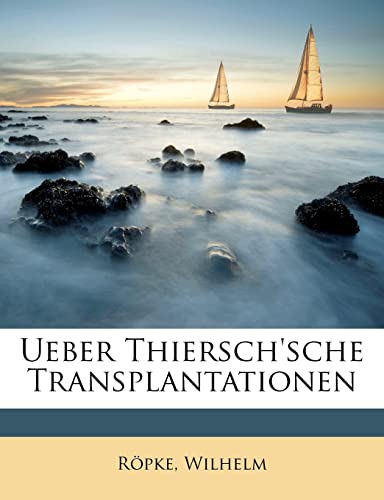 Stock image for Ueber Thierschsche Transplantationen (English and German Edition) for sale by Ebooksweb