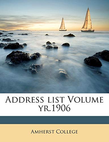 Address list Volume yr.1906 (9781172095063) by College, Amherst