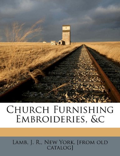 9781172250011: Church furnishing embroideries, &c