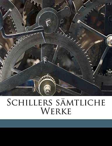 Schillers Samtliche Werke (English and German Edition) (9781172292387) by Schiller, Friedrich