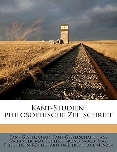 Kant-Studien; philosophische Zeitschrift (German Edition) (9781172312108) by Frischeisen-KÃ¶hler, Max; Bauch, Bruno; Menzer, Paul
