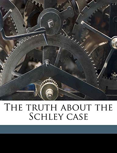 The Truth About the Schley Case (9781172317288) by Nauticus