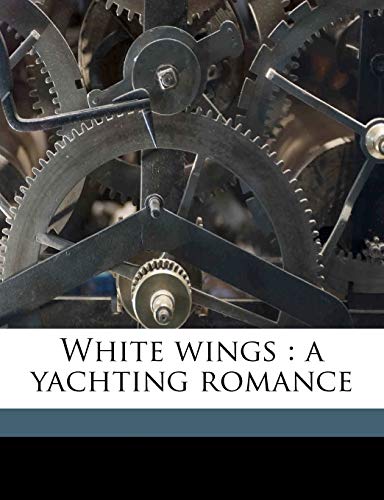 White wings: a yachting romance (9781172347858) by Black, William