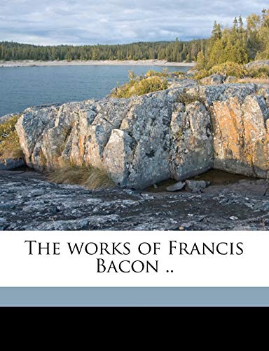 9781172361052: The works of Francis Bacon .. Volume 12