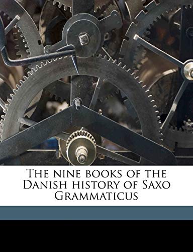 The nine books of the Danish history of Saxo Grammaticus Volume 2 (9781172371020) by Saxo, Grammaticus; Elton, Oliver; Powell, F York 1850-1904