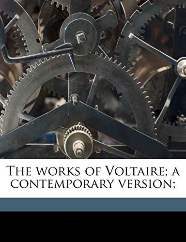 The works of Voltaire; a contemporary version; Volume 36 (9781172372416) by Morley, John; Voltaire, 1694-1778; Fleming, W F