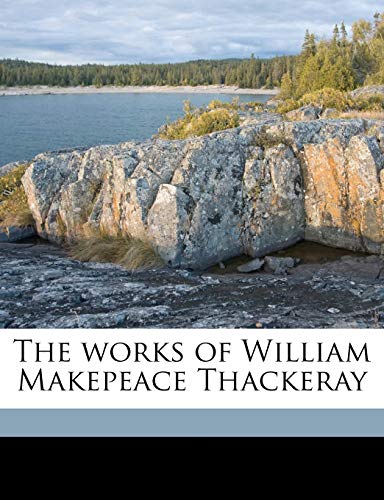 The works of William Makepeace Thackeray Volume 7 (9781172376131) by Thackeray, William Makepeace