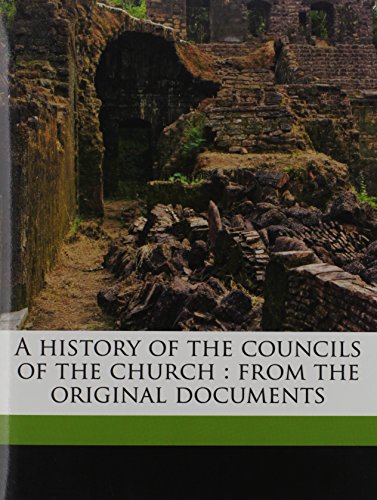 A history of the councils of the church: from the original documents Volume 5 (9781172379330) by Hefele, Karl Joseph Von; Clark, William R