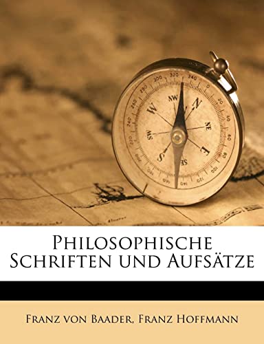 Philosophische Schriften und AufsÃ¤tze (German Edition) (9781172401550) by Hoffmann, Franz; Baader, Franz Von