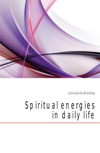 Spiritual energies in daily life (9781172417926) by Jones, Rufus Matthew