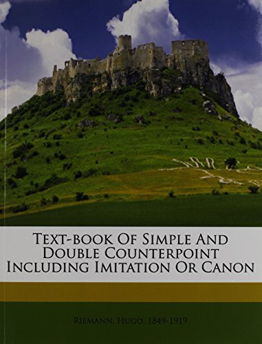 9781172452330: Text-book of simple and double counterpoint including imitation or canon