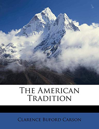 The american tradition (9781172528875) by Carson, Clarence Buford