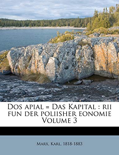 9781172596058: Dos apial = Das Kapital: rii fun der poliisher eonomie Volume 3