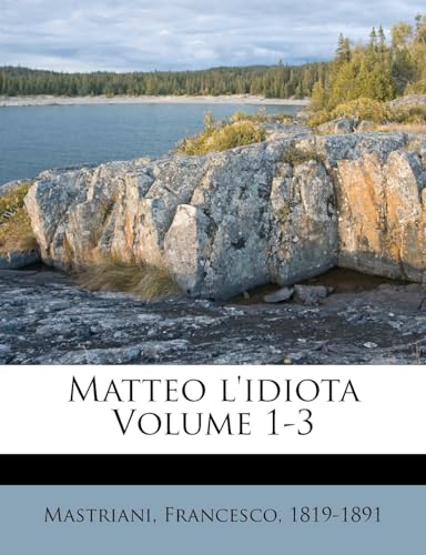 9781172735112: Matteo L'Idiota Volume 1-3