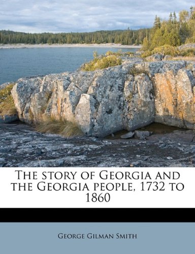 9781172735884: The story of Georgia and the Georgia people, 1732 to 1860