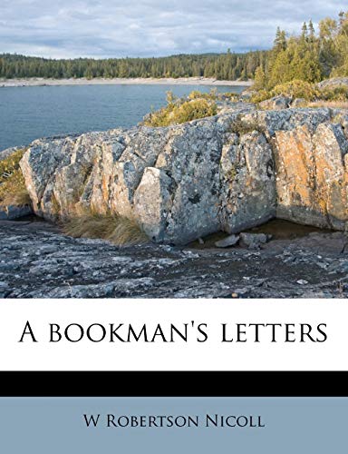 A bookman's letters (9781172766055) by Nicoll, W Robertson