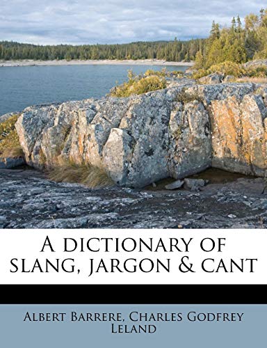 A dictionary of slang, jargon & cant (9781172813698) by Barrere, Albert; Leland, Charles Godfrey
