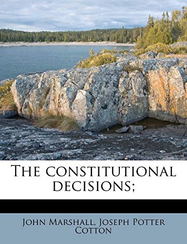 The constitutional decisions; (9781172822393) by Marshall, John; Cotton, Joseph Potter